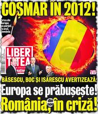 Libertatea a scris la începutul acestei luni despre pericolul prăbuşirii Europei, care va trage după ea şi ţara noastră. “România nu va supravieţui unei economii europene care se prăbuşeşte”, a declarat recent Mugur Isărescu, guvernatorul BNR