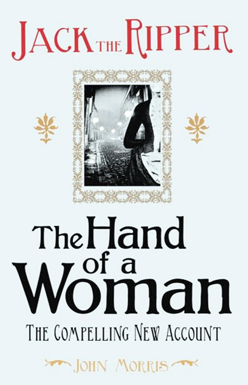 The Hand of a Woman, cartea care susţine că Jack Spintecătorul era femeie The Hand of a Woman, cartea care susţine că Jack Spintecătorul era femeie