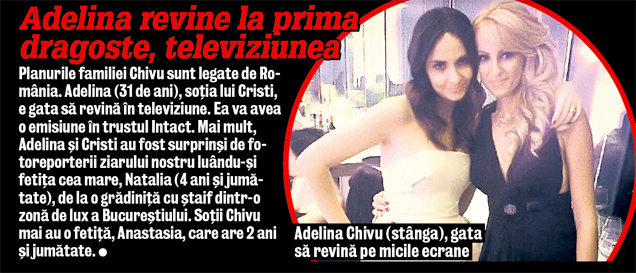 S-au hotărât! Chivu se retrage şi Adelina revine în televiziune!